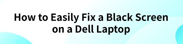 fix-dell-black-screen