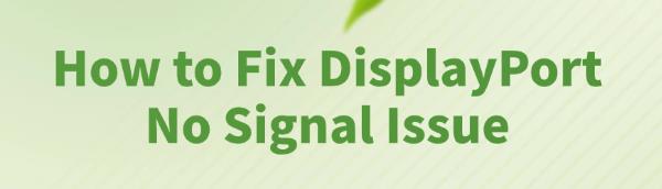 fix-displayport-no-signal