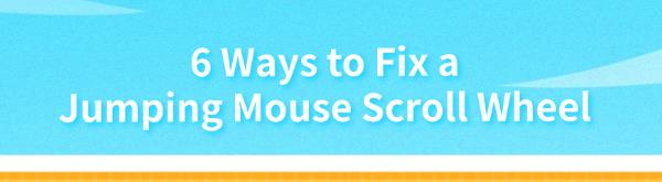 fix-jumping-mouse-scroll-wheel