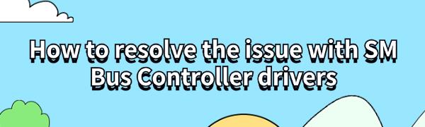 fix-SM-Bus-Controller-drivers-issue