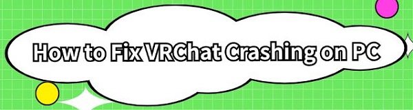 fix-VRChat-crashing-issue