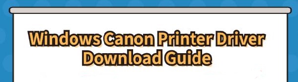 canon-printer-driver-download-guide