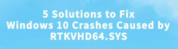 fix-crashes-caused-by-RTKVHD64-SYS