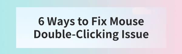 fix-mouse-double-clicking-issue