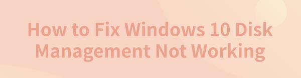 fix-windows-disk-management-not-working