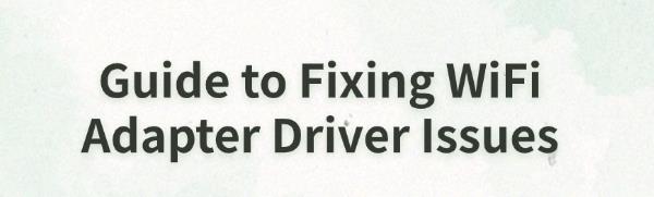 fix-wifi-adapter-driver-issues