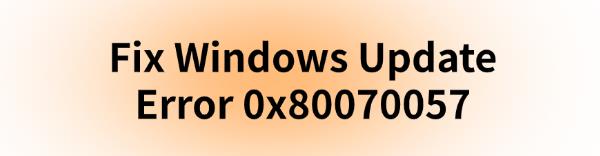 fix-windows-update-error-0x80070057