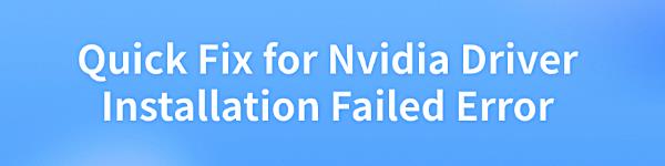 fix-nvidia-driver-installation-failed