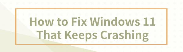 fix-windows-11-keeps-crashing