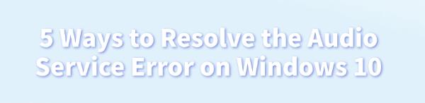 audio-service-is-not-running-error