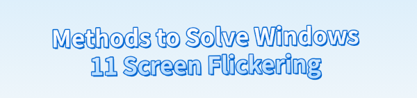 solve-windows-11-screen-flickering