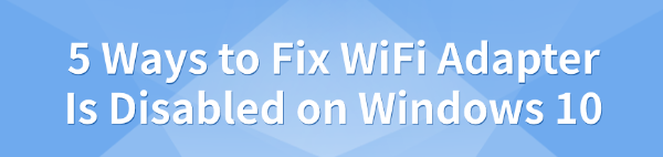 fix-wifi-adapter-is-disabled