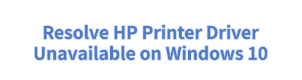 resolve-hp-printer-driver-unavailable