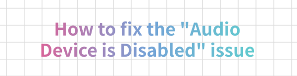 fix-audio-device-is-disabled