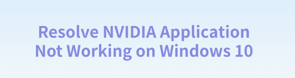 resolve-nvidia-application-not-working