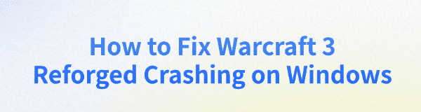 fix-warcraft-3-reforged-crashing-on-windows