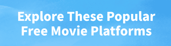 explore-these-popular-free-movie-platforms